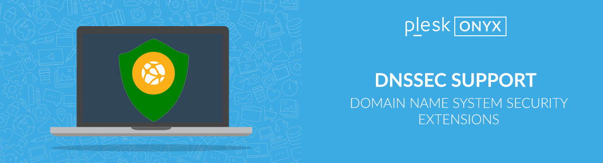 what's new plesk onyx: dnssec