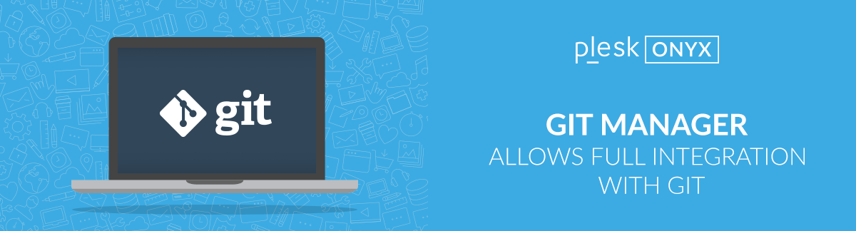 what's new plesk onyx : git manager