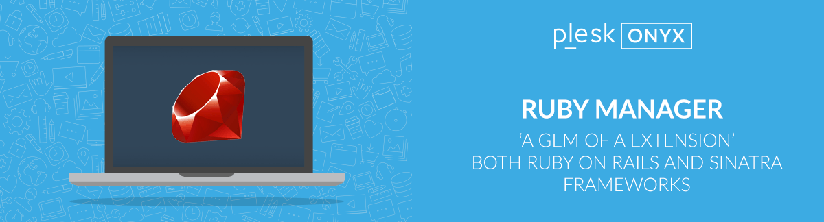 what's new in plesk onyx: ruby