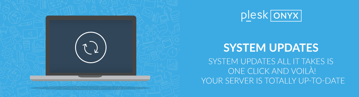 what's new plesk onyx : system updates
